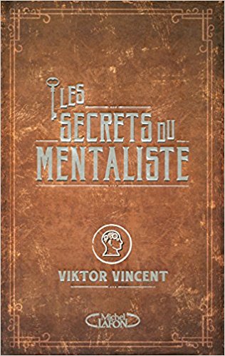 Viktor Vincent - Les Secrets Du Mentalisme
